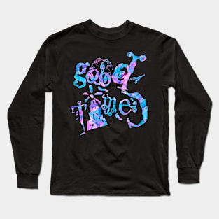 Good Times Long Sleeve T-Shirt